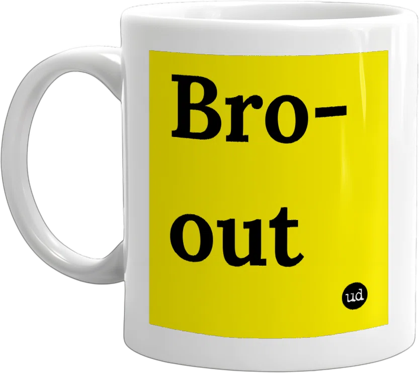 Bro-out front