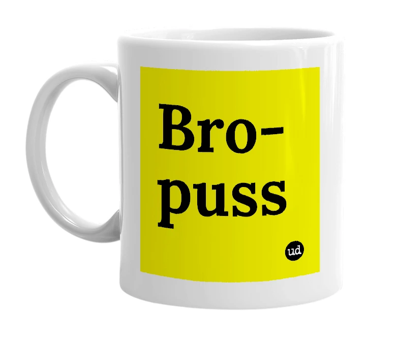 White mug with 'Bro-puss' in bold black letters