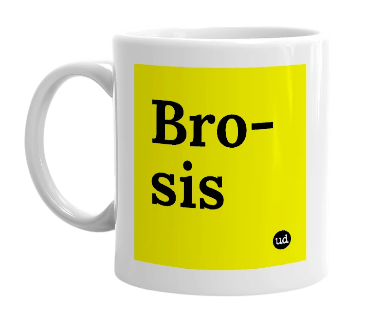White mug with 'Bro-sis' in bold black letters