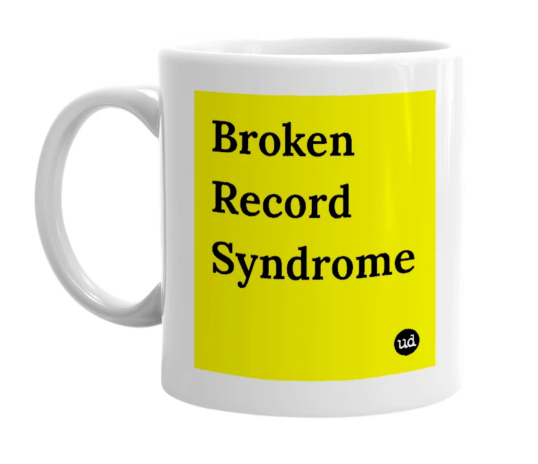 White mug with 'Broken Record Syndrome' in bold black letters