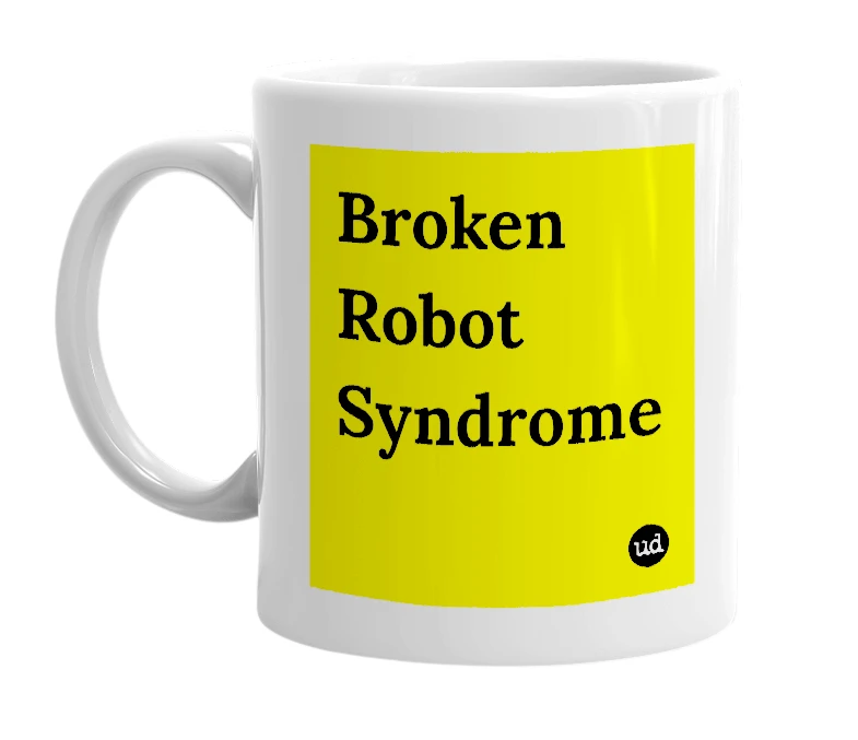 White mug with 'Broken Robot Syndrome' in bold black letters