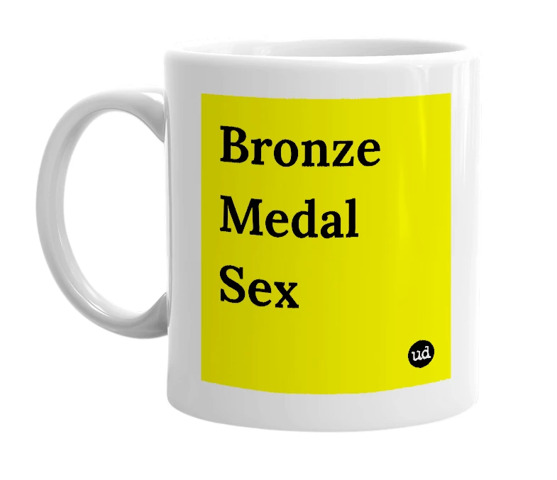White mug with 'Bronze Medal Sex' in bold black letters
