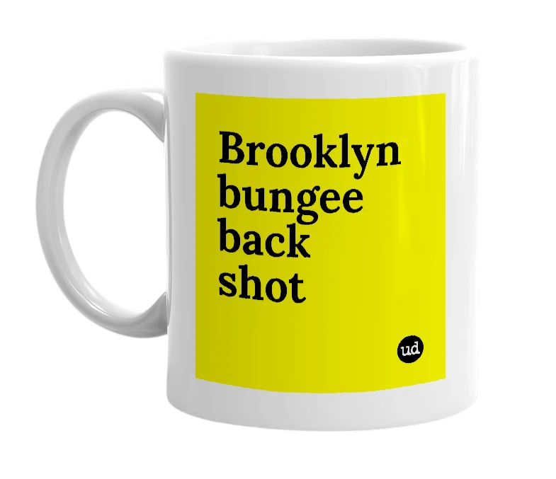 White mug with 'Brooklyn bungee back shot' in bold black letters