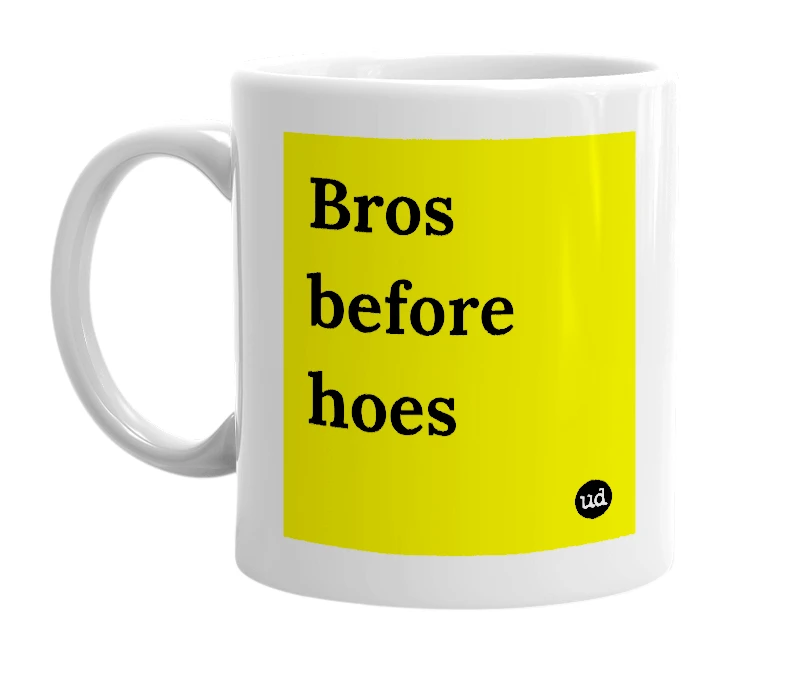 White mug with 'Bros before hoes' in bold black letters