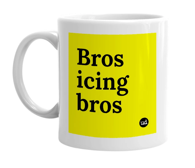 White mug with 'Bros icing bros' in bold black letters