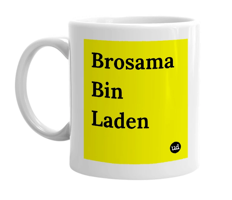 White mug with 'Brosama Bin Laden' in bold black letters