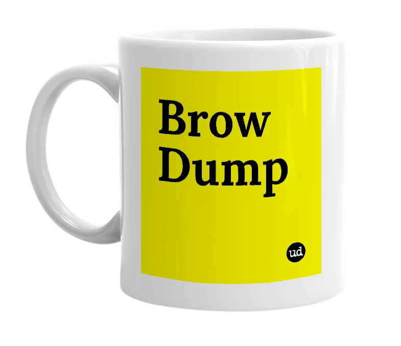 White mug with 'Brow Dump' in bold black letters
