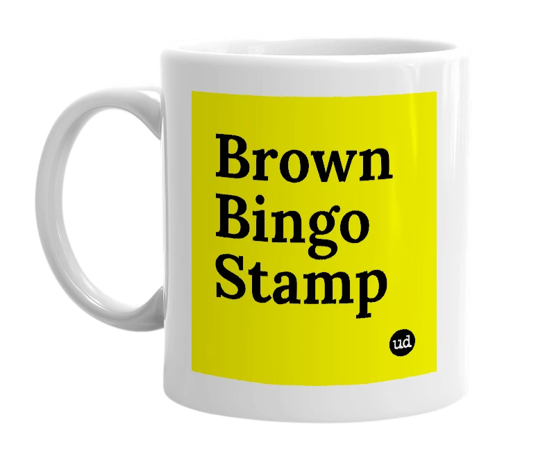 White mug with 'Brown Bingo Stamp' in bold black letters