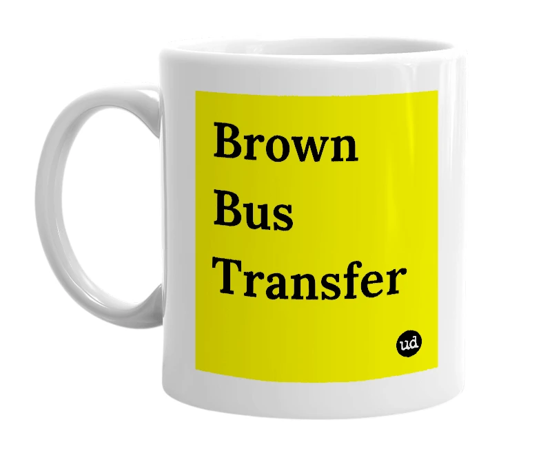 White mug with 'Brown Bus Transfer' in bold black letters