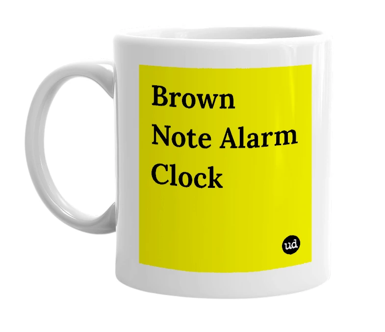White mug with 'Brown Note Alarm Clock' in bold black letters