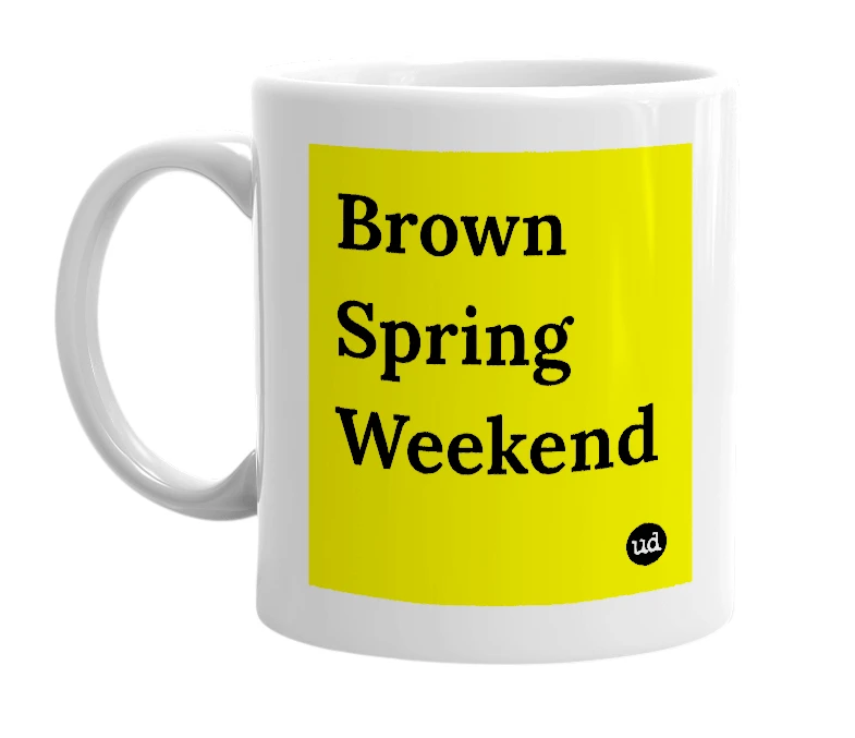 White mug with 'Brown Spring Weekend' in bold black letters