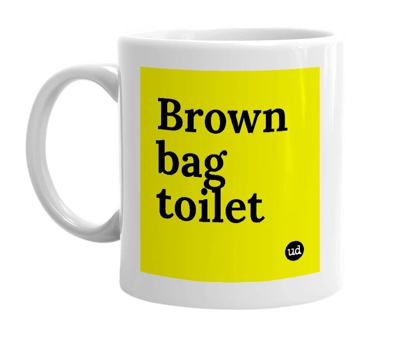 White mug with 'Brown bag toilet' in bold black letters