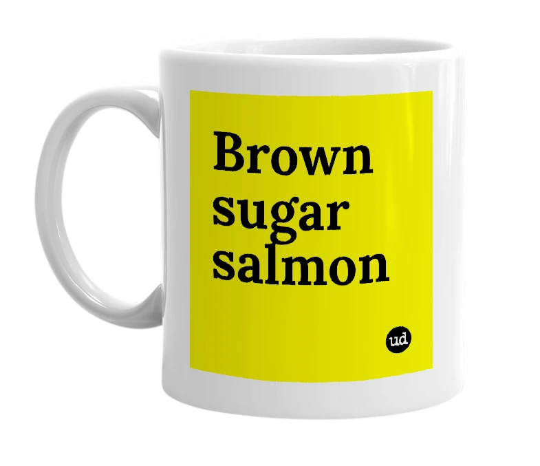 White mug with 'Brown sugar salmon' in bold black letters