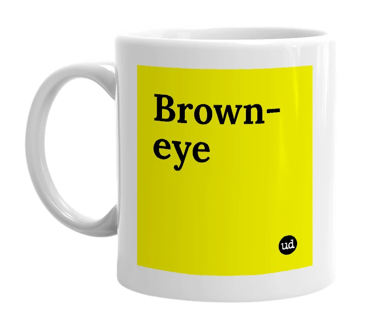 White mug with 'Brown-eye' in bold black letters