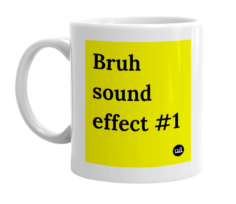 White mug with 'Bruh sound effect #1' in bold black letters