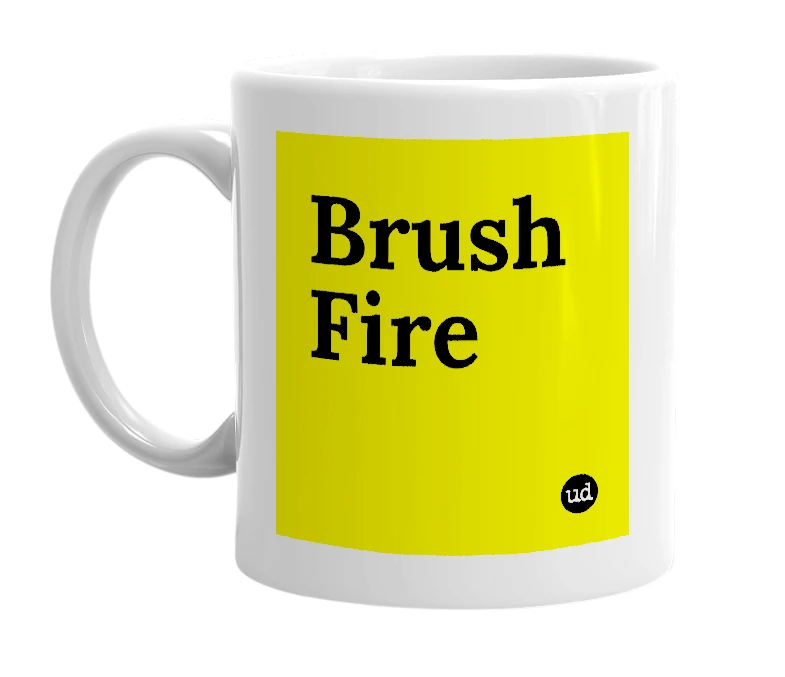 White mug with 'Brush Fire' in bold black letters