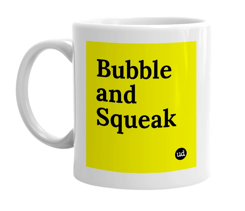 White mug with 'Bubble and Squeak' in bold black letters