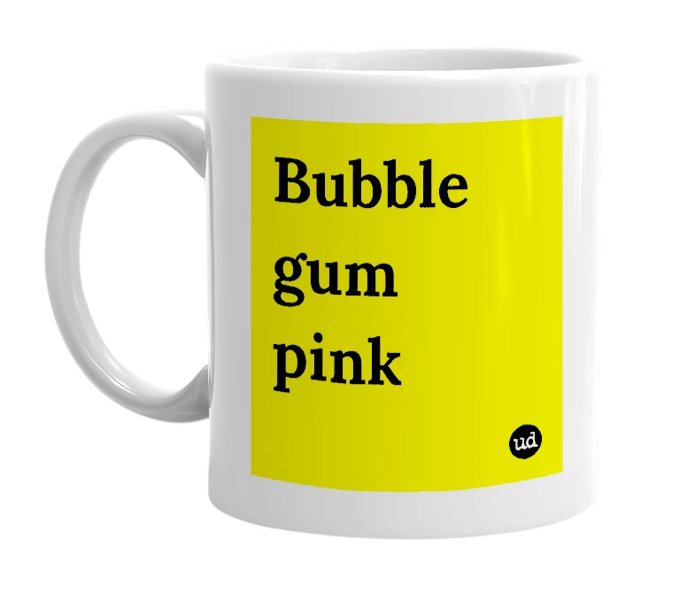 White mug with 'Bubble gum pink' in bold black letters