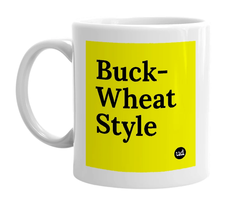 White mug with 'Buck-Wheat Style' in bold black letters