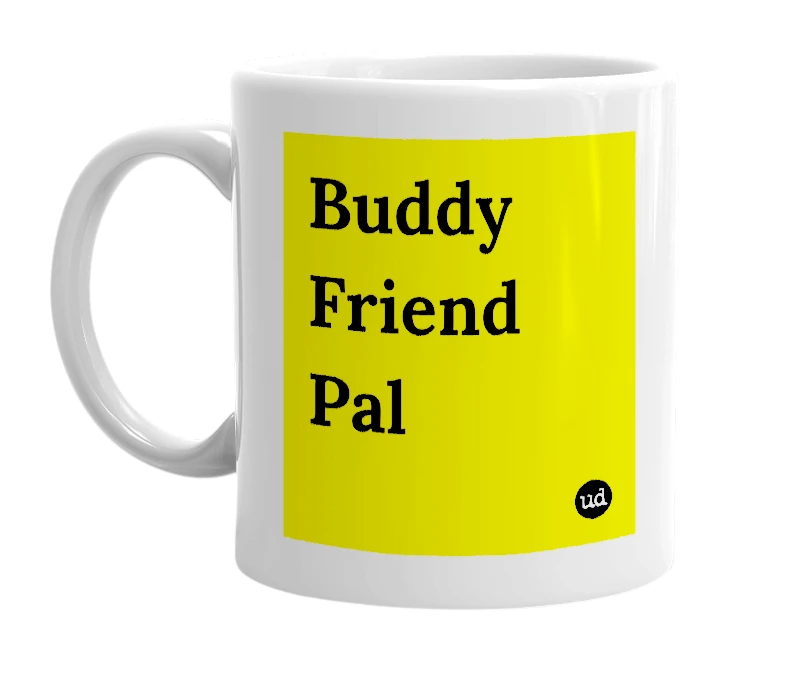 White mug with 'Buddy Friend Pal' in bold black letters
