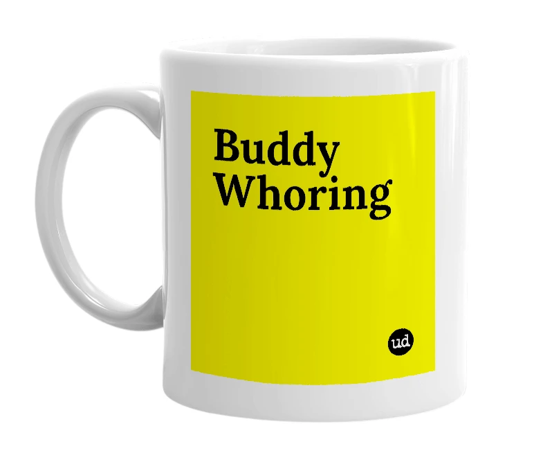 White mug with 'Buddy Whoring' in bold black letters