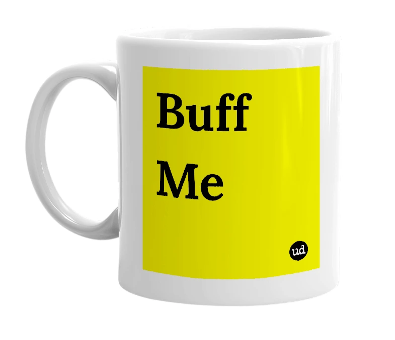 White mug with 'Buff Me' in bold black letters