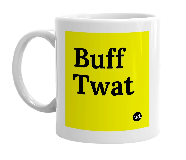 White mug with 'Buff Twat' in bold black letters