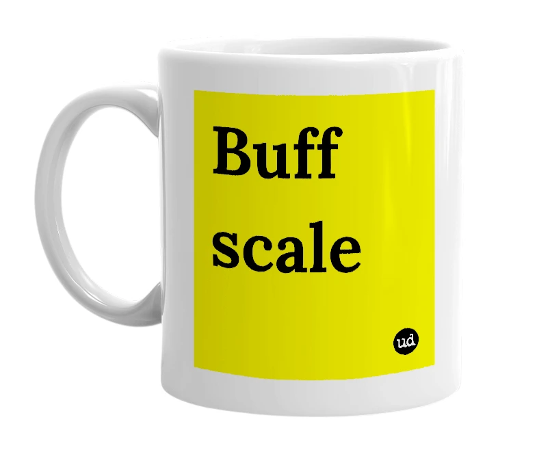 White mug with 'Buff scale' in bold black letters
