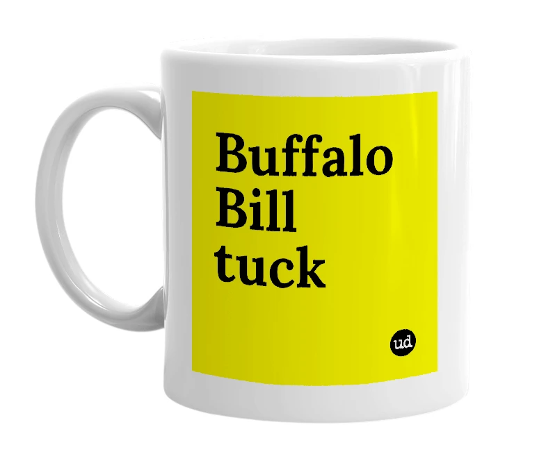 White mug with 'Buffalo Bill tuck' in bold black letters