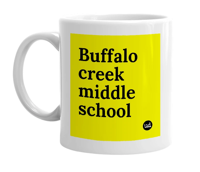 White mug with 'Buffalo creek middle school' in bold black letters