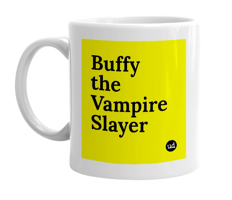 White mug with 'Buffy the Vampire Slayer' in bold black letters