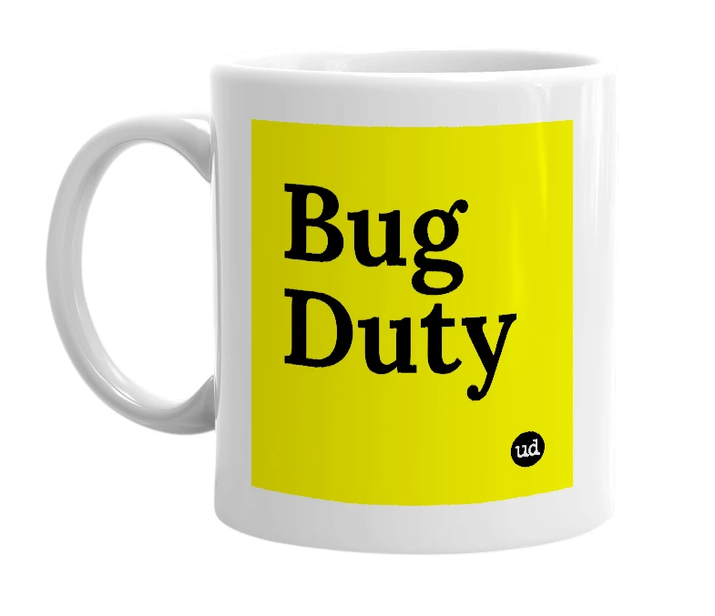 White mug with 'Bug Duty' in bold black letters