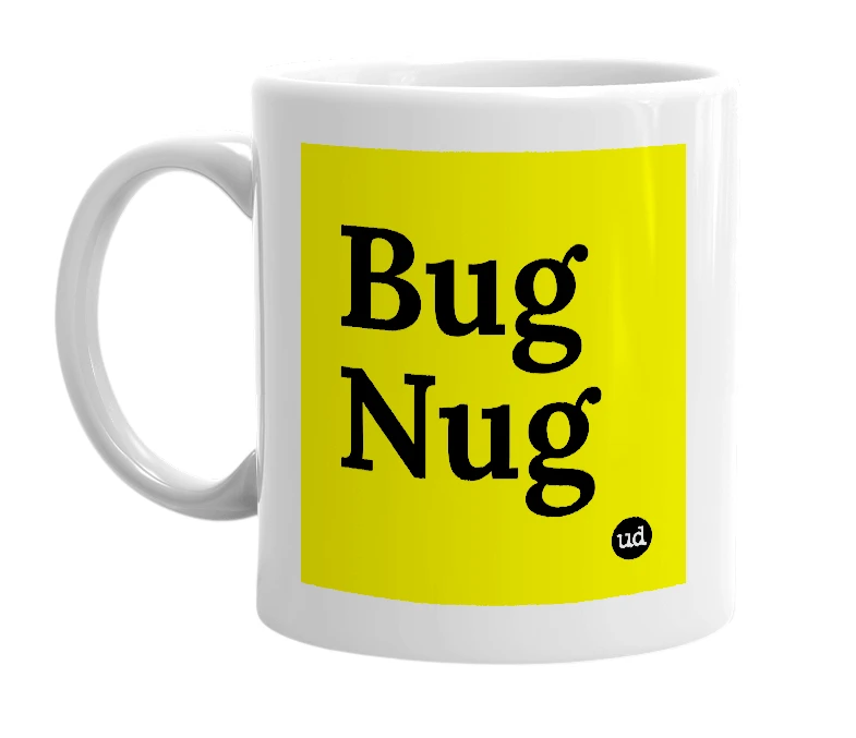 White mug with 'Bug Nug' in bold black letters