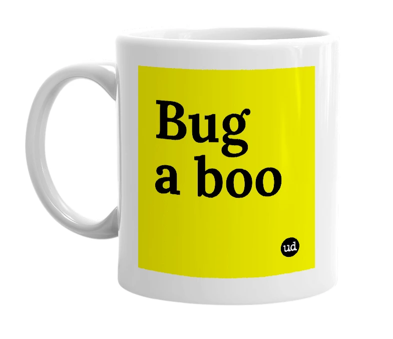 White mug with 'Bug a boo' in bold black letters