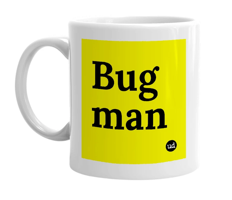 White mug with 'Bug man' in bold black letters