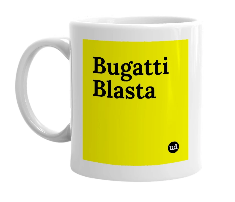White mug with 'Bugatti Blasta' in bold black letters