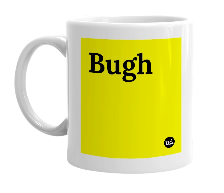 White mug with 'Bugh' in bold black letters