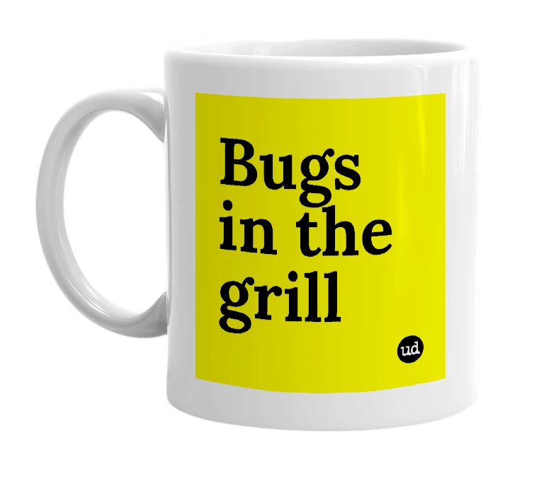 White mug with 'Bugs in the grill' in bold black letters