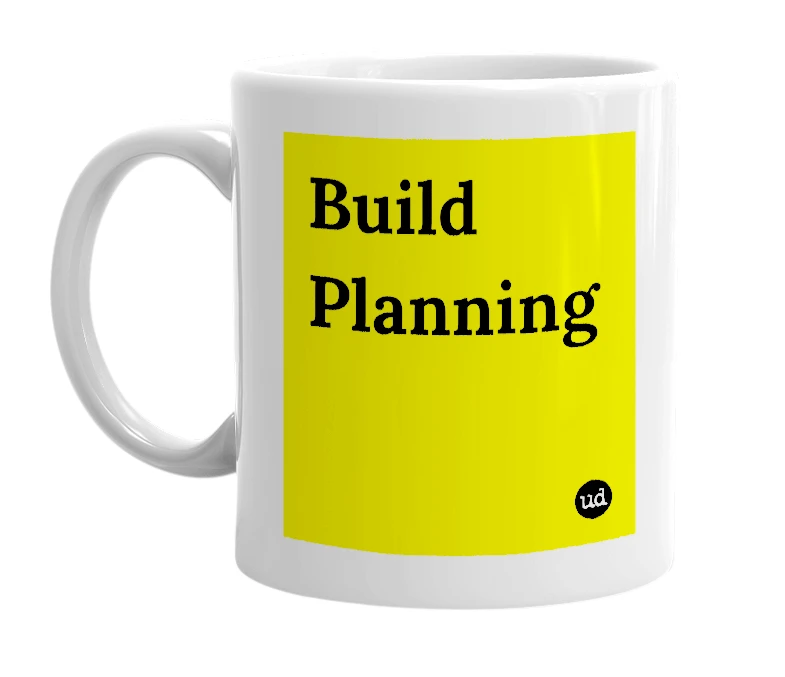 White mug with 'Build Planning' in bold black letters