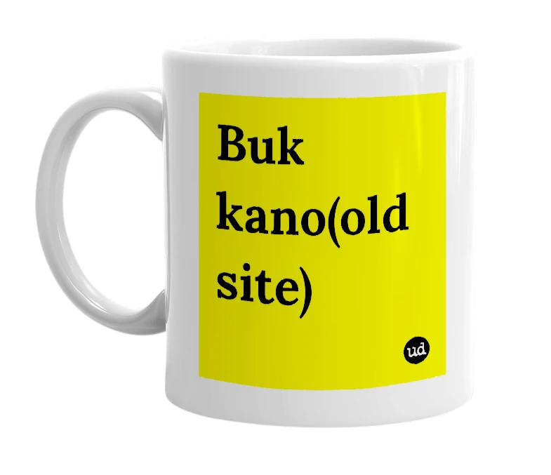 White mug with 'Buk kano(old site)' in bold black letters
