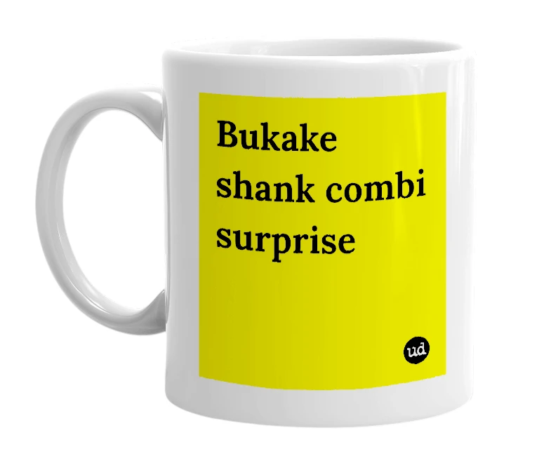 White mug with 'Bukake shank combi surprise' in bold black letters