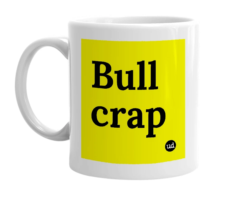 White mug with 'Bull crap' in bold black letters