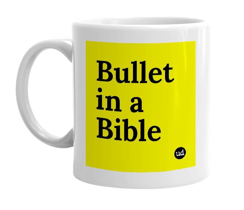 White mug with 'Bullet in a Bible' in bold black letters