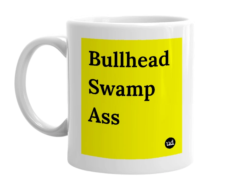 White mug with 'Bullhead Swamp Ass' in bold black letters