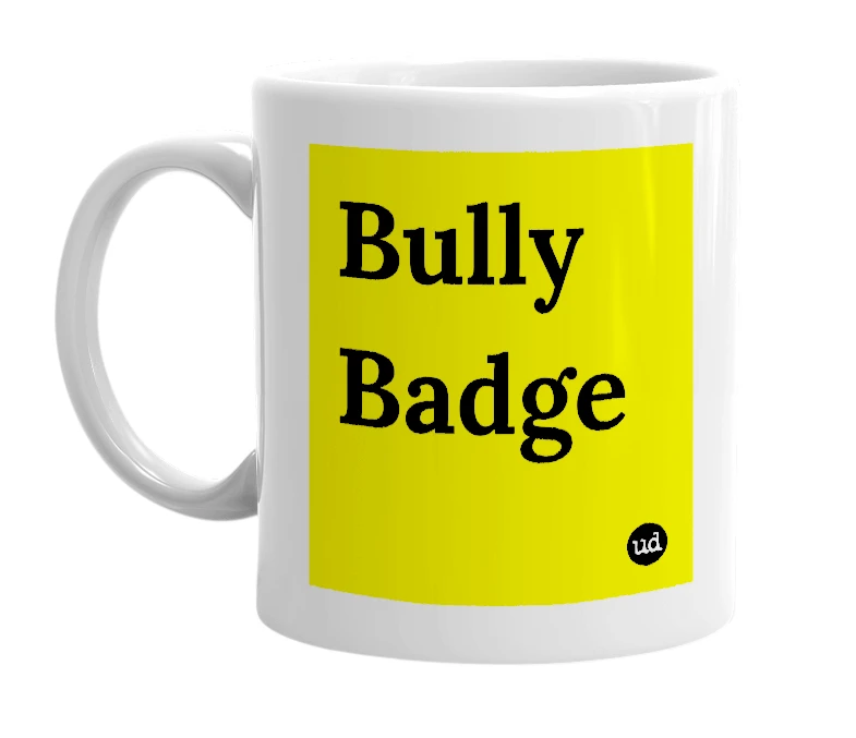 White mug with 'Bully Badge' in bold black letters