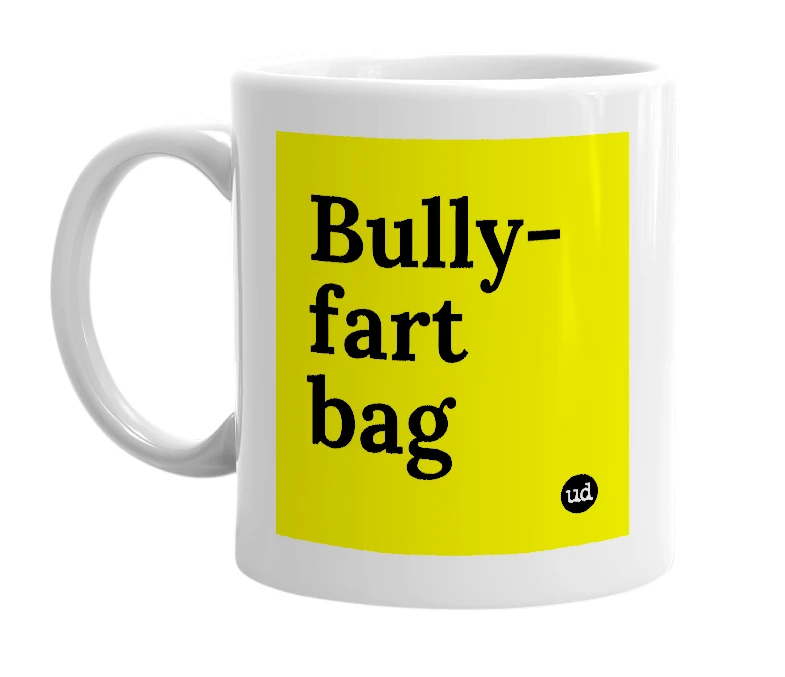 White mug with 'Bully-fart bag' in bold black letters