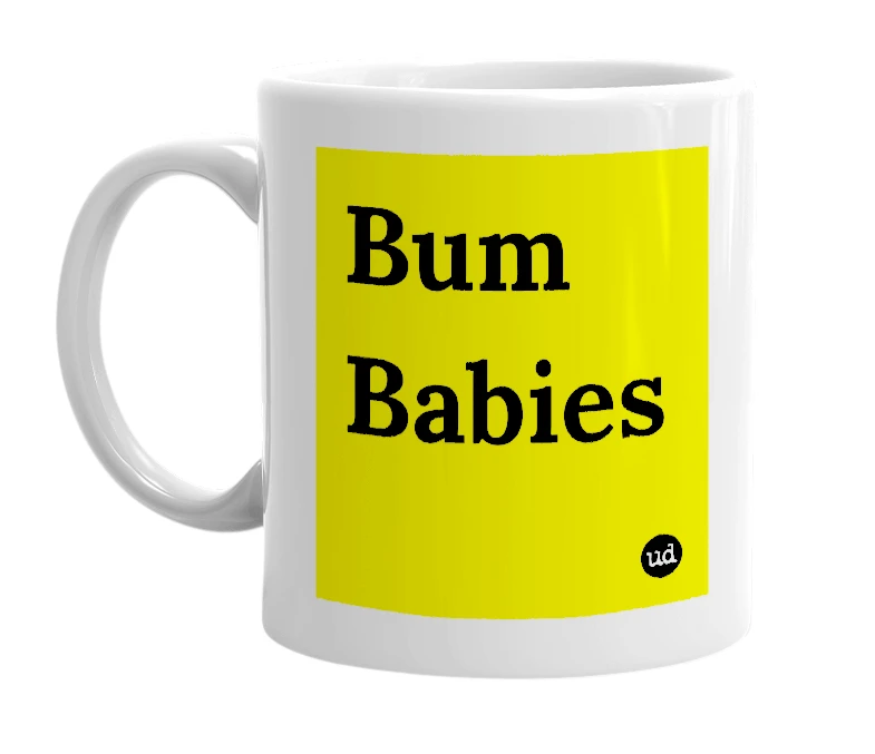 White mug with 'Bum Babies' in bold black letters