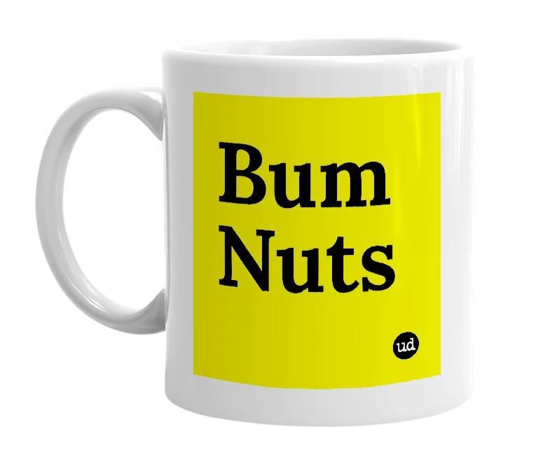 White mug with 'Bum Nuts' in bold black letters