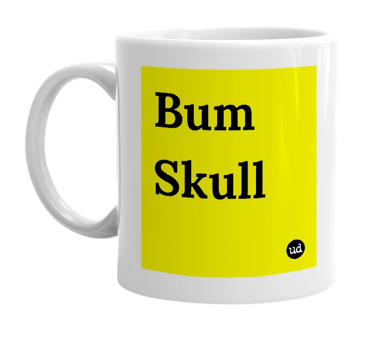 White mug with 'Bum Skull' in bold black letters