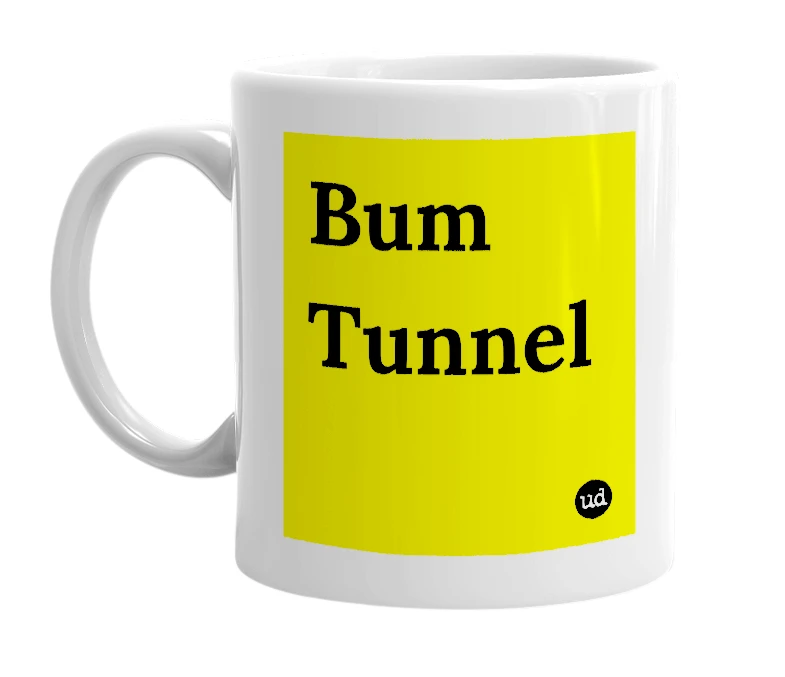 White mug with 'Bum Tunnel' in bold black letters